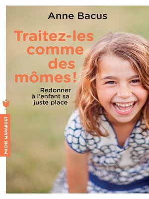 cover image of Traitez-les comme des mômes !